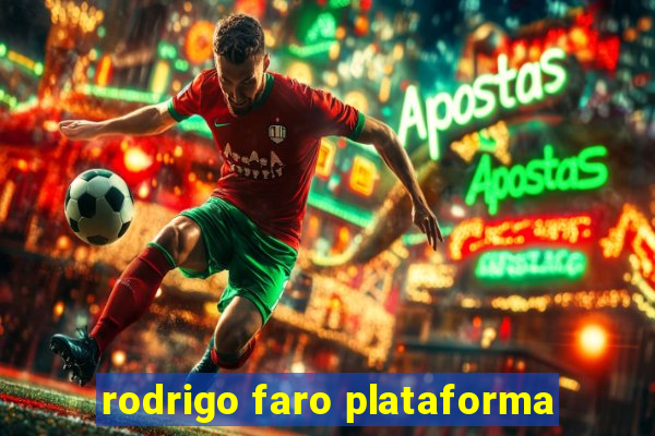 rodrigo faro plataforma